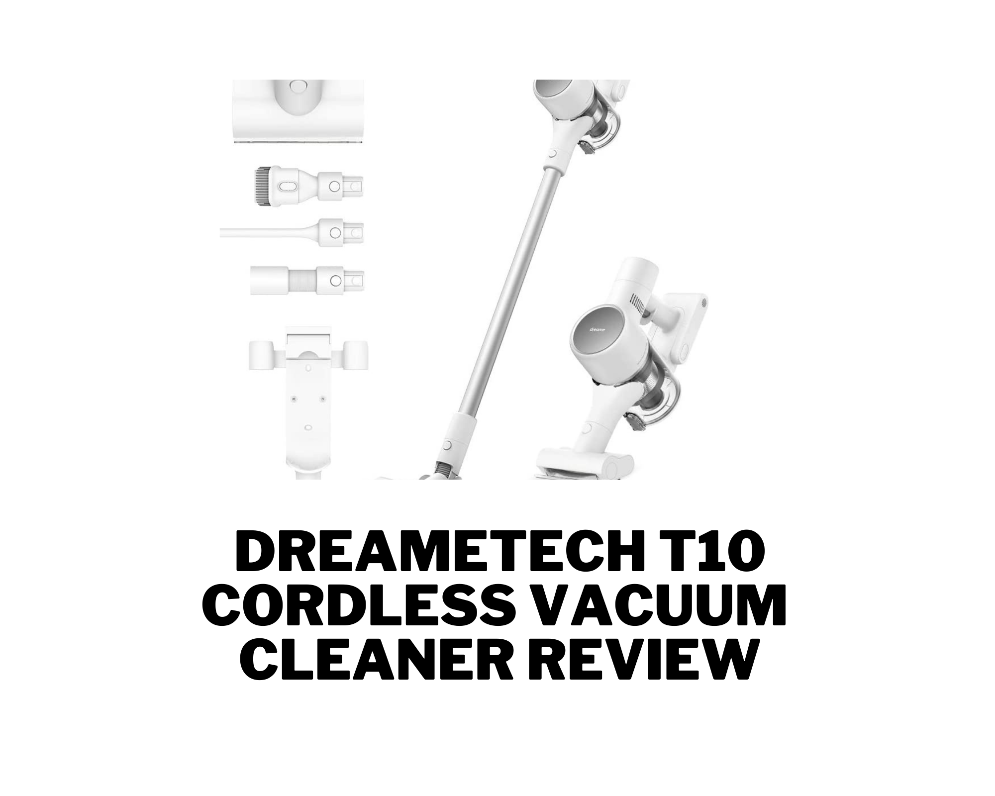 Dreametech T10 Cordless Vacuum Cleaner Review