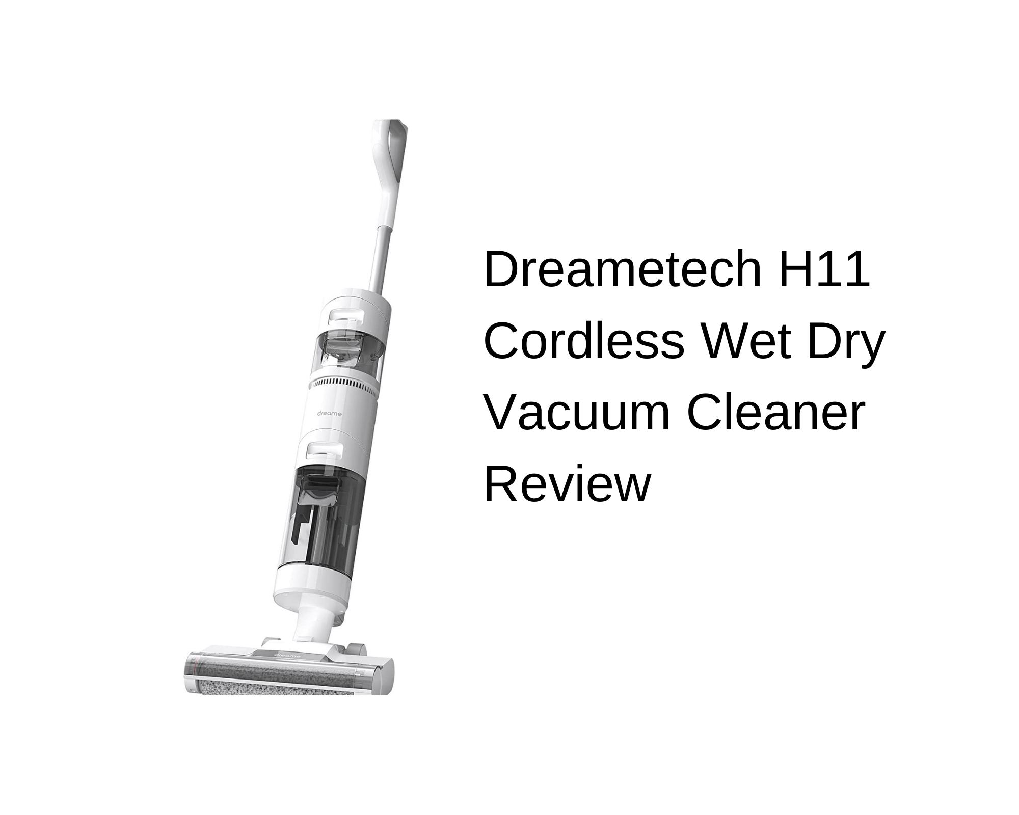 Dreametech H11 Cordless Wet Dry Vacuum Cleaner Review