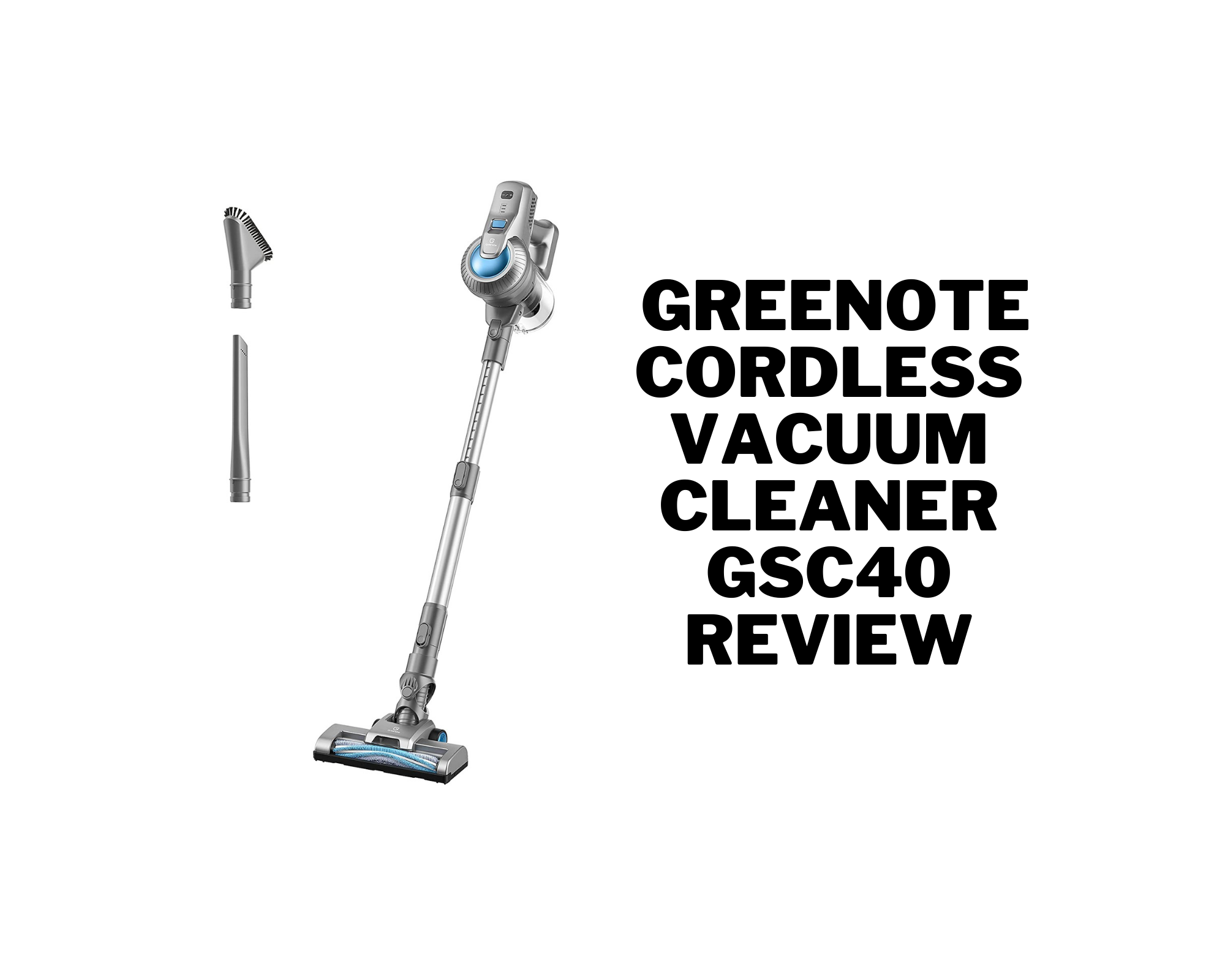 Greenote Cordless Vacuum Cleaner GSC40 Review