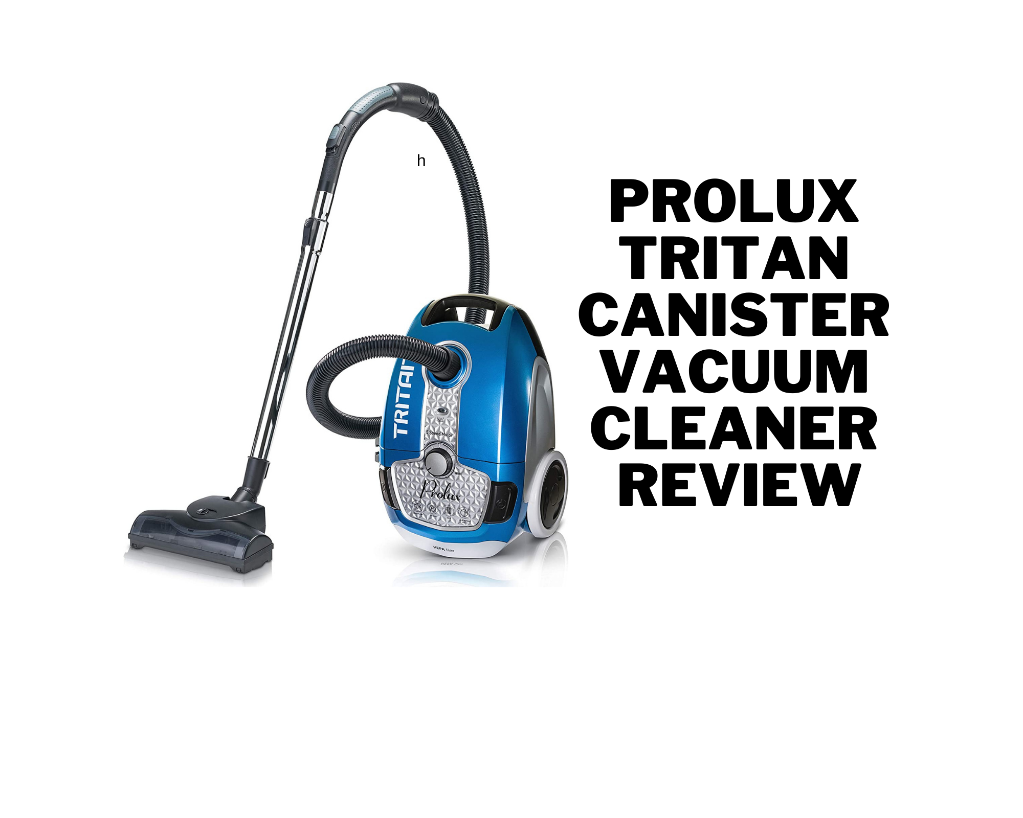 Prolux Tritan Canister Vacuum Cleaner Review