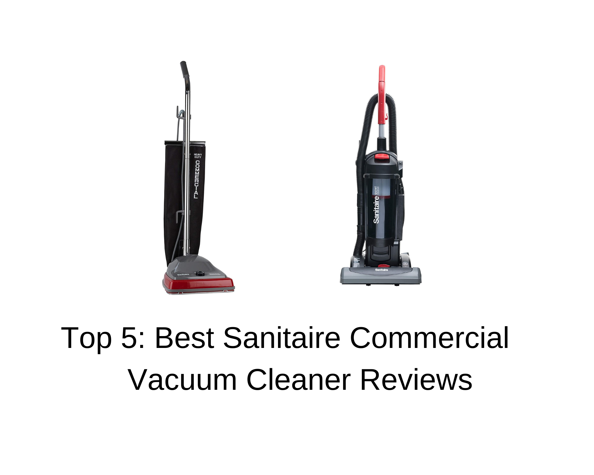 Top 5 Best Sanitaire Commercial Vacuum Cleaner Reviews