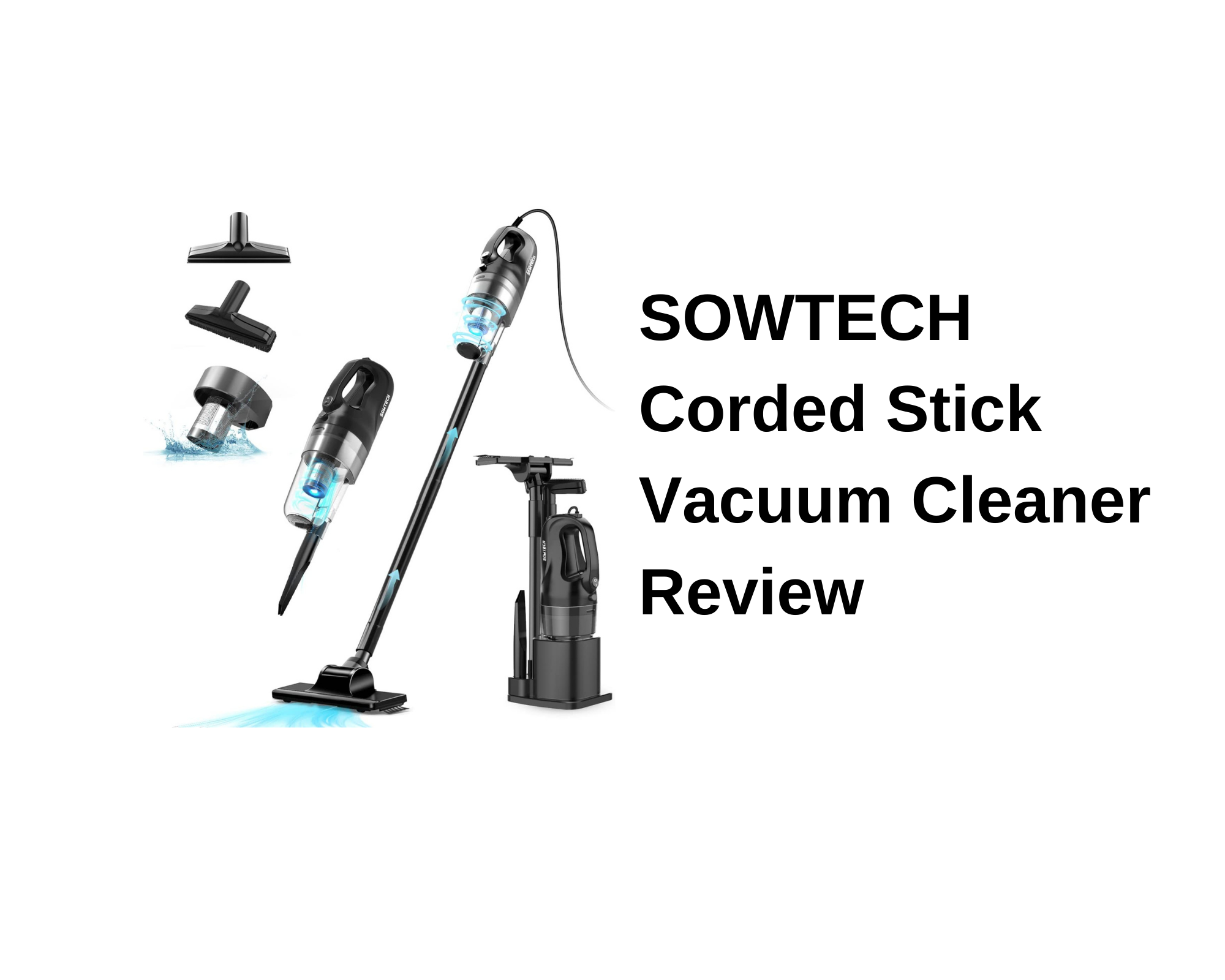 SOWTECH Corded Stick Vacuum Cleaner Review