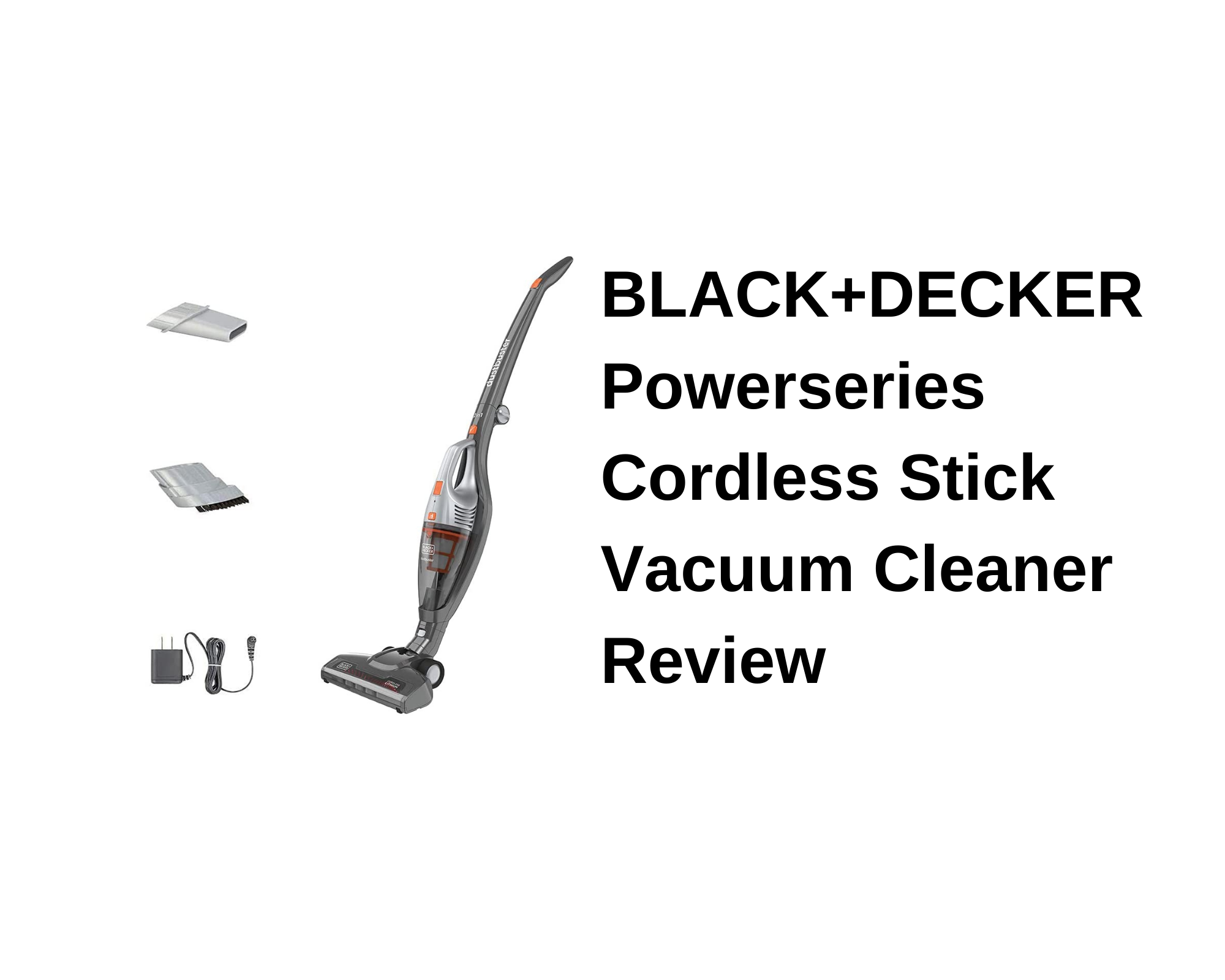 BLACK+DECKER Powerseries Cordless Stick Vacuum Cleaner Review