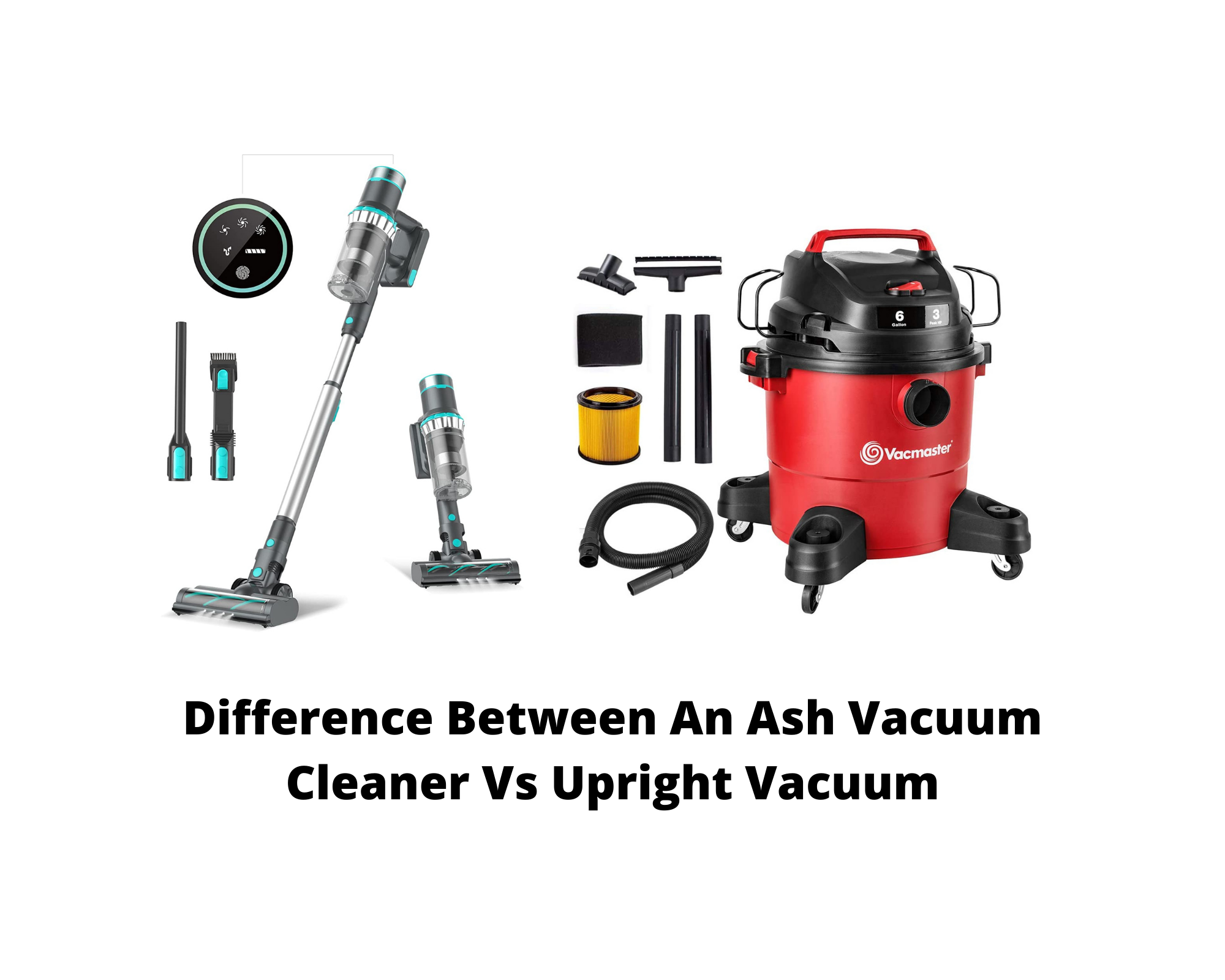 What's The Difference Between An Ash Vacuum Cleaner Vs Upright Vacuum?
