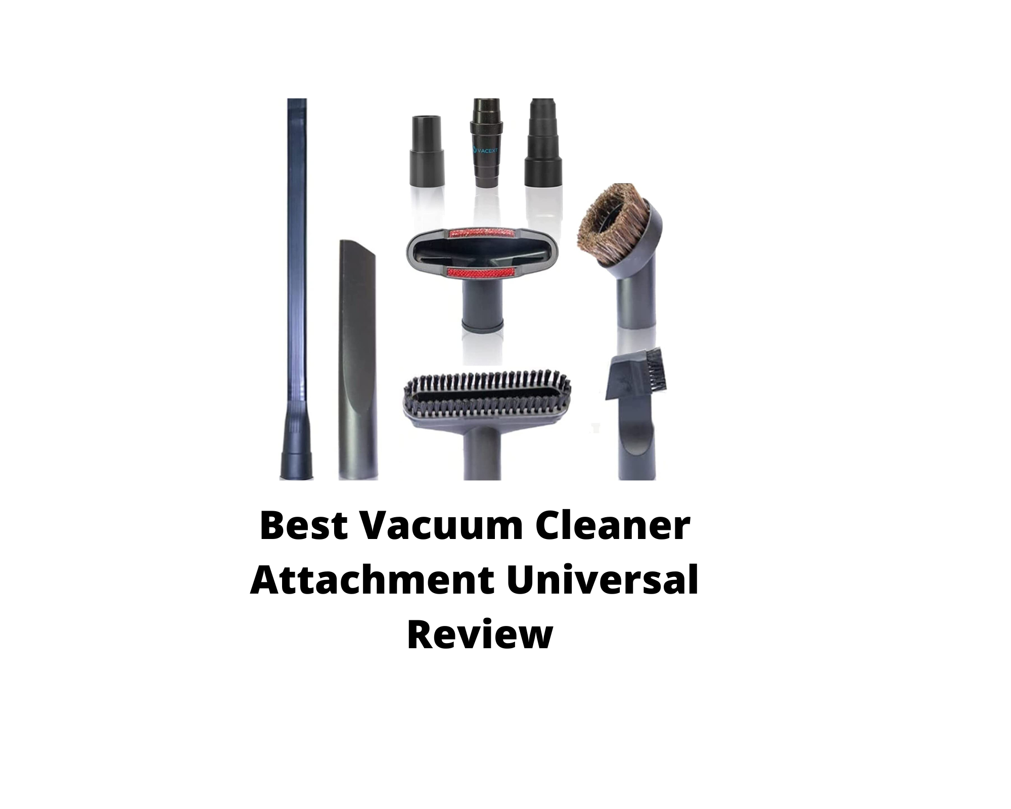 Best Vacuum Cleaner Attachment Universal Review